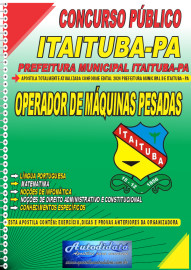 Apostila Impressa Concurso Prefeitura de Itaituba  PA 2025 Operador de Mquinas Pesadas