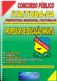 Apostila Impressa Concurso Prefeitura de Itaituba  PA 2024 Professor de Educao Infantil