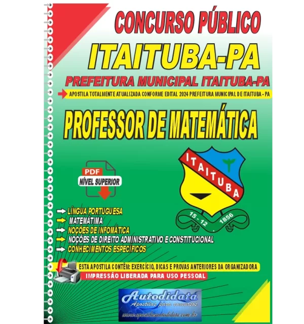 Apostila para o concurso de ITAITUBA PA 2024 PROFESSOR DE MATEMATICA NOVO Apostila Digital Concurso Prefeitura de Itaituba - PA 2024 Professor de Matemática