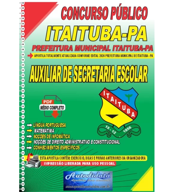 PREFEITURA DE ITAITUBA PA 2024 AUXILIAR DE SECRETARIA NOVO Apostila Digital Concurso Prefeitura de Itaituba - PA 2024 Auxiliar de Secretaria Escolar