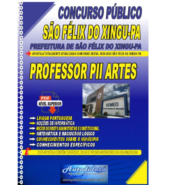 PROFESSOR ARTES SAO FELIX DO XINGU NOVO Apostila digital concurso Prefeitura de São Félix do Xingu 2025 – Professor de Artes