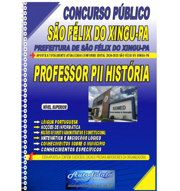 PROFESSOR HISTORIA SAO FELIX DO XINGU NOVO IMPRESSA Apostila impressa concurso Prefeitura de São Félix do Xingu 2025 – Professor de História